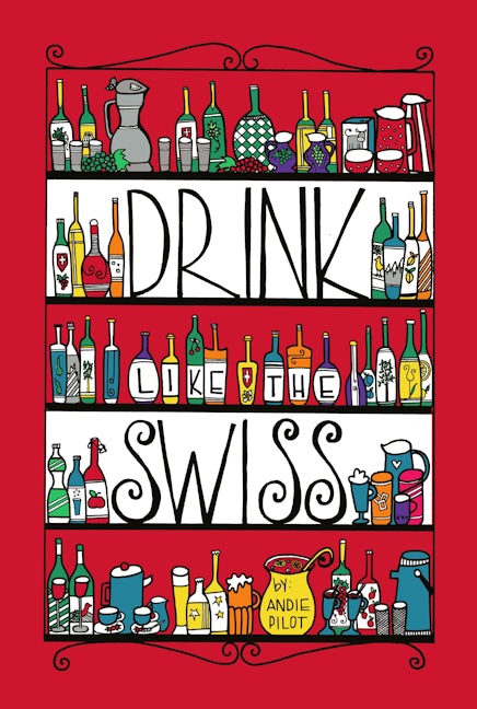 Book cover image for Drink Like the Swiss ISBN: 9783038690498