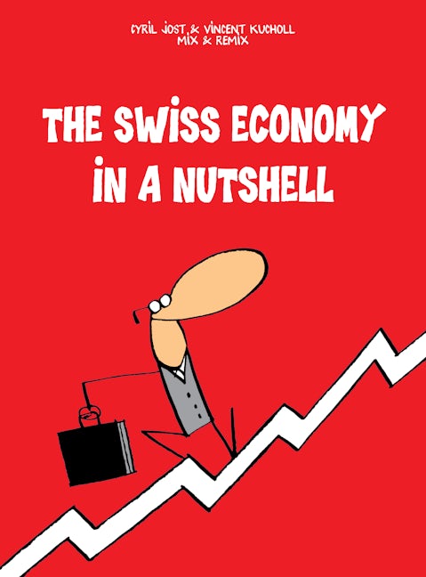 Book cover image for The Swiss Economy in a Nutshell ISBN: 9783038690962