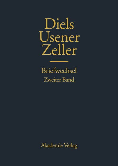 Cover image for Hermann Diels, Hermann Usener, Eduard Zeller Briefwechsel, isbn: 9783050011240