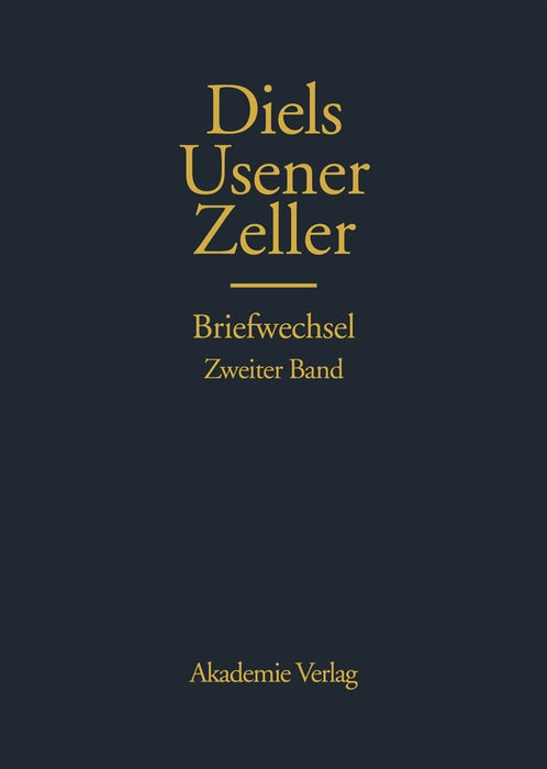Cover image for Hermann Diels, Hermann Usener, Eduard Zeller Briefwechsel, isbn: 9783050011240