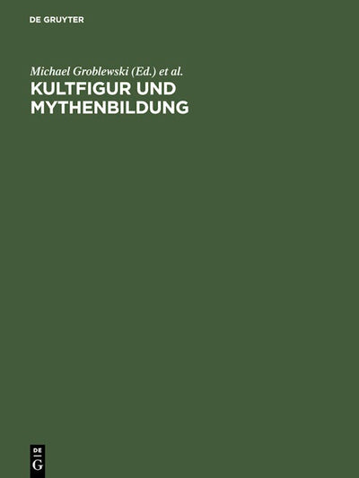 Kultfigur und Mythenbildung