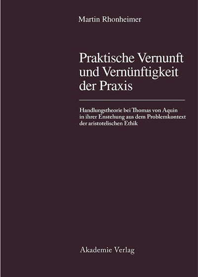 Praktische Vernunft und Vernünftigkeit der Praxis