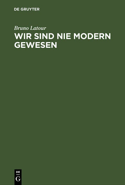 Wir sind nie modern gewesen
