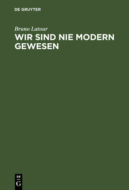 Wir sind nie modern gewesen