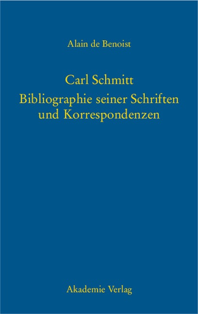 Carl Schmitt – Bibliographie seiner Schriften und Korrespondenzen