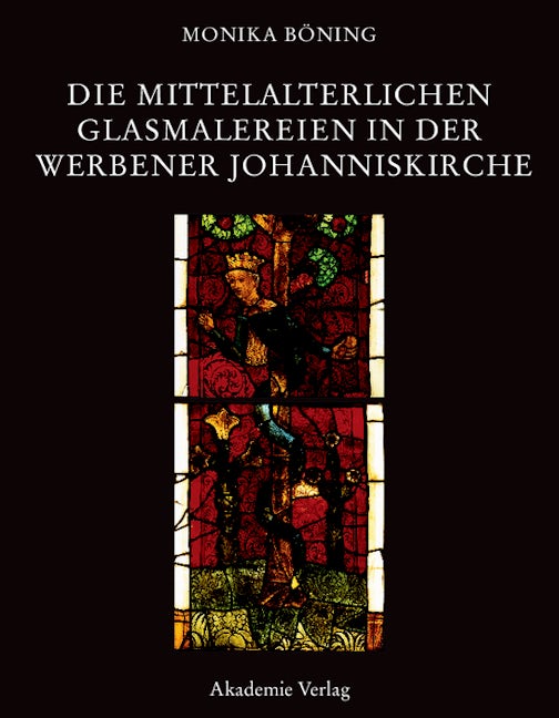 Die mittelalterlichen Glasmalereien in der Werbener Johanniskirche