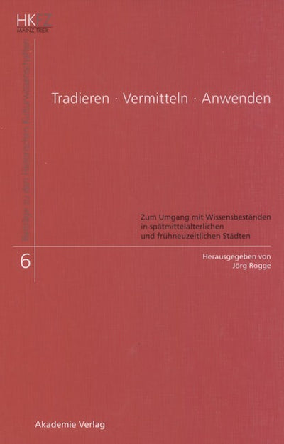 Tradieren - Vermitteln - Anwenden