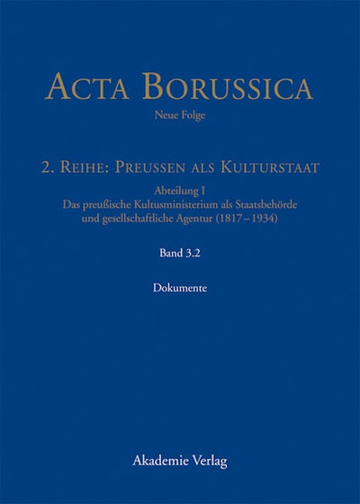 Kulturstaat und Bürgergesellschaft im Spiegel der Tätigkeit des preußischen Kultusministeriums – Dokumente