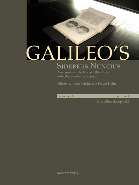 Galileo's Sidereus nuncius: A comparison of the proof copy (New York) with other paradigmatic copies (Vol. I). Needham: Galileo makes a book: the first edition of Sidereus nuncius, Venice 1610 (Vol. II)