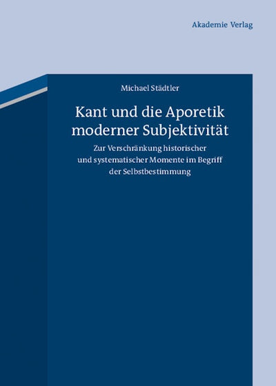 Kant und die Aporetik moderner Subjektivität