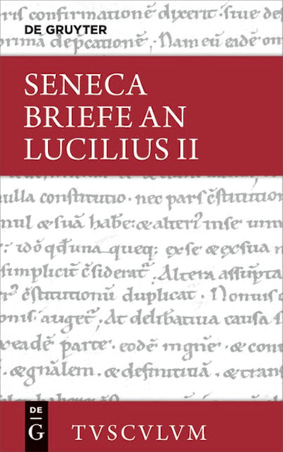 Lucius Annaeus Seneca: Epistulae morales ad Lucilium / Briefe an Lucilius. Band II