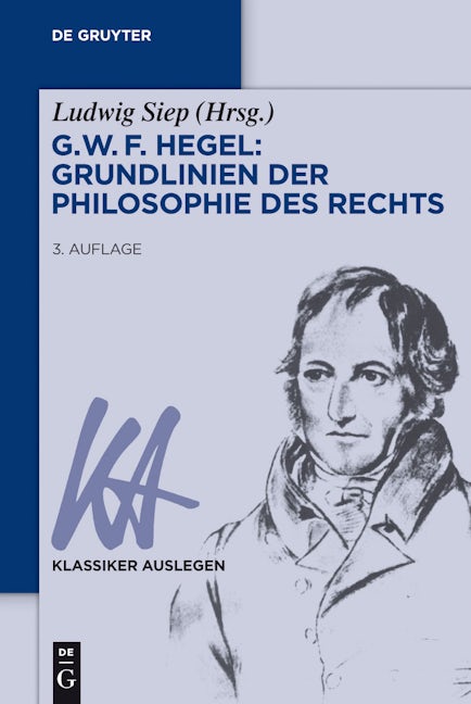 G. W. F. Hegel – Grundlinien der Philosophie des Rechts