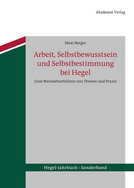 Arbeit, Selbstbewusstsein und Selbstbestimmung bei Hegel