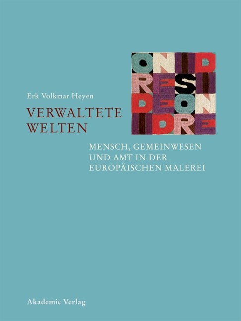 Book cover image for Verwaltete Welten – Mensch, Gemeinwesen und Amt in der europäischen Malerei ISBN: 9783050063805