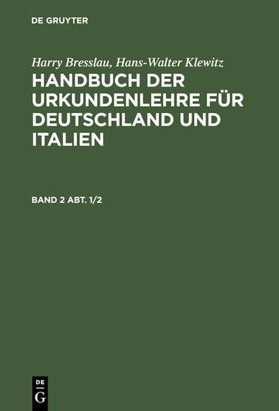 Harry Bresslau; Hans-Walter Klewitz: Handbuch der Urkundenlehre für Deutschland und Italien. Band 2, Abt. 1/2