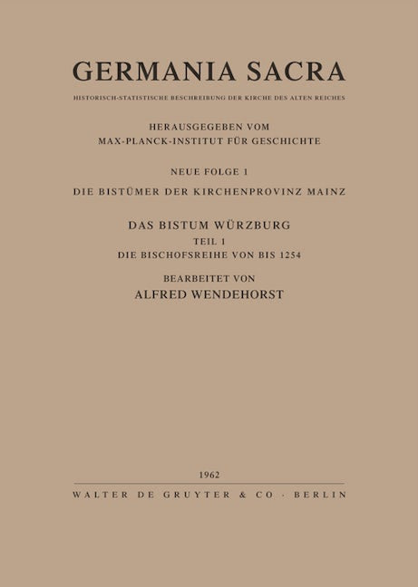 Die Bistümer der Kirchenprovinz Mainz. Das Bistum Würzburg I. Die Bischofsreihe bis 1254