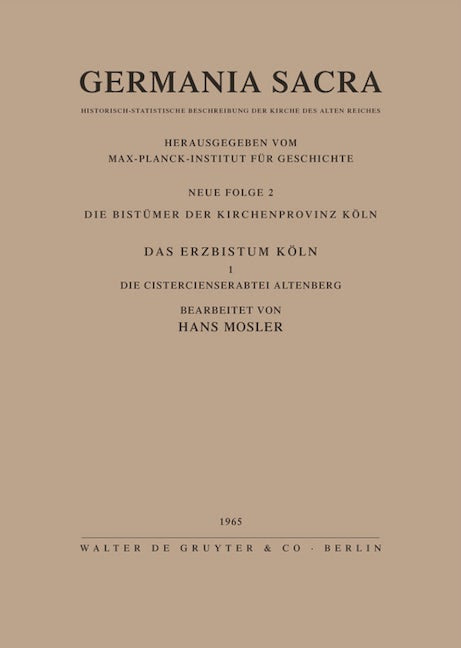 Die Bistümer der Kirchenprovinz Köln. Das Erzbistum Köln I. Die Cistercienserabtei Altenberg