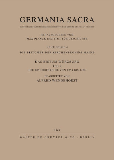 Die Bistümer der Kirchenprovinz Mainz. Das Bistum Würzburg II. Die Bischofsreihe von 1254 bis 1455