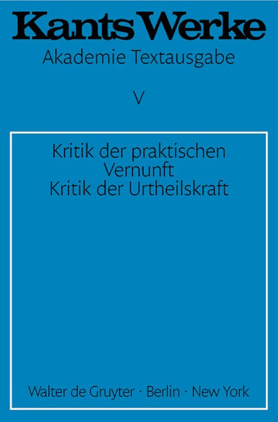 Kritik der praktischen Vernunft. Kritik der Urteilskraft