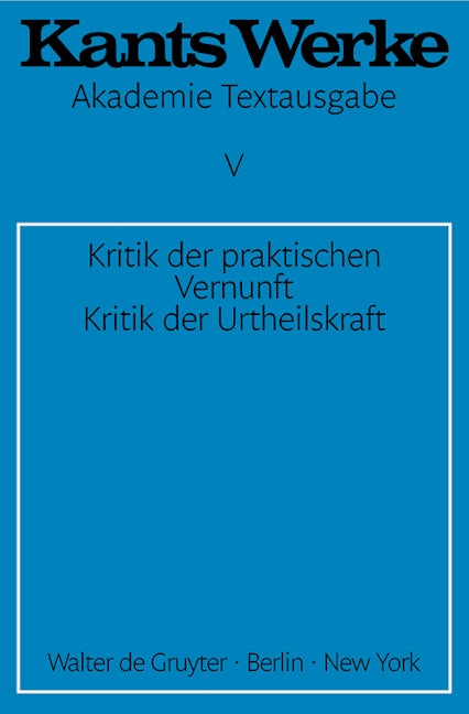 Kritik der praktischen Vernunft. Kritik der Urteilskraft