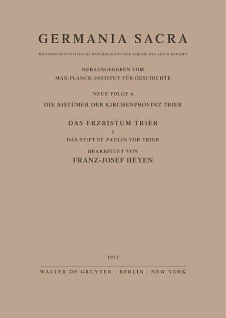 Die Bistümer der Kirchenprovinz Trier. Das Erzbistum Trier I. Das Stift St. Paulin vor Trier