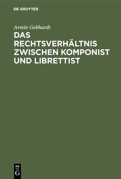 Cover image for Das Rechtsverhältnis zwischen Komponist und Librettist, isbn: 9783110030730