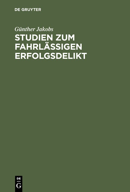 Studien zum fahrlässigen Erfolgsdelikt