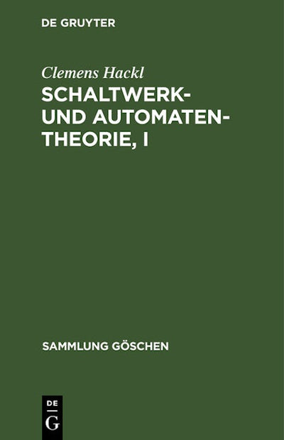 Schaltwerk- und Automatentheorie, I