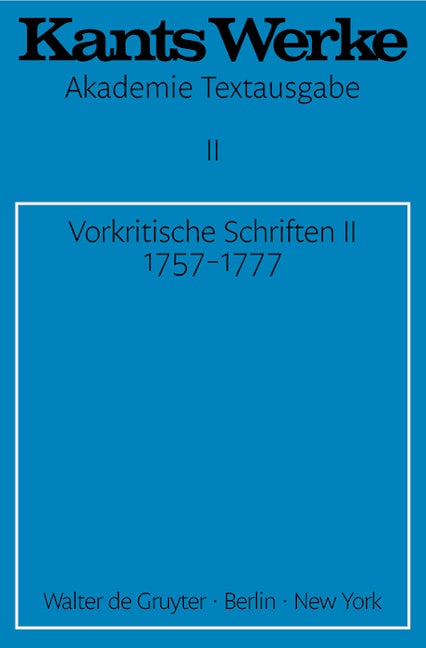 Vorkritische Schriften II. 1757-1777