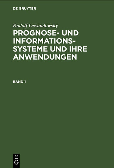 Rudolf Lewandowsky: Prognose- und Informationssysteme und ihre Anwendungen. Band 1