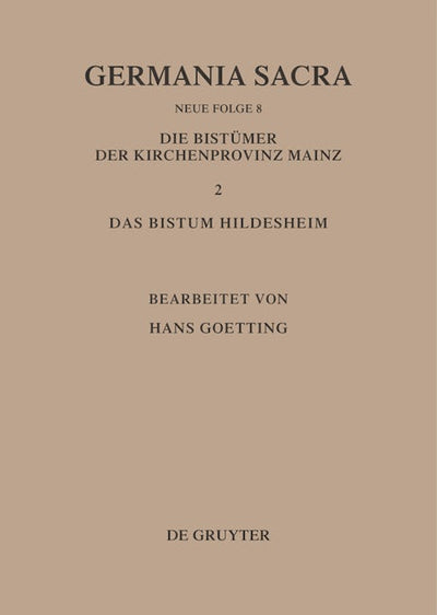 Die Bistümer der Kirchenprovinz Mainz. Das Bistum Hildesheim II. Das Benediktiner(innen)kloster Brunshausen. Das Benediktinerinnenkloster St. Marien vor Gandersheim. Das Benediktinerkloster Clus. Das Franziskanerkloster Gandersheim