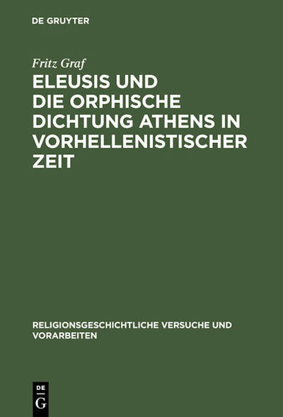 Eleusis und die orphische Dichtung Athens in vorhellenistischer Zeit