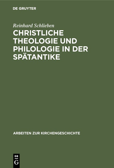Christliche Theologie und Philologie in der Spätantike