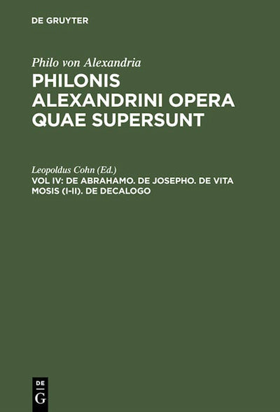 De Abrahamo. De Josepho. De vita Mosis (I–II). De decalogo