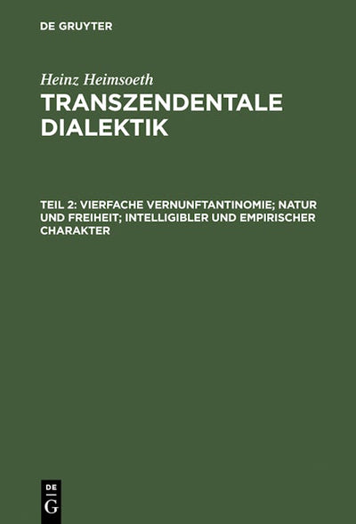 Vierfache Vernunftantinomie; Natur und Freiheit; intelligibler und empirischer Charakter