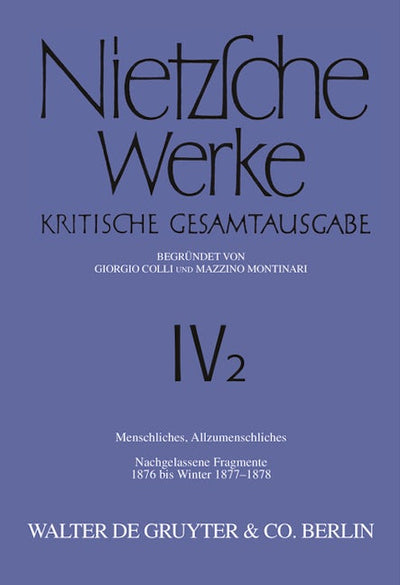 Menschliches, Allzumenschliches. Band 1, Nachgelassene Fragmente, 1876 bis Winter 1877–1878