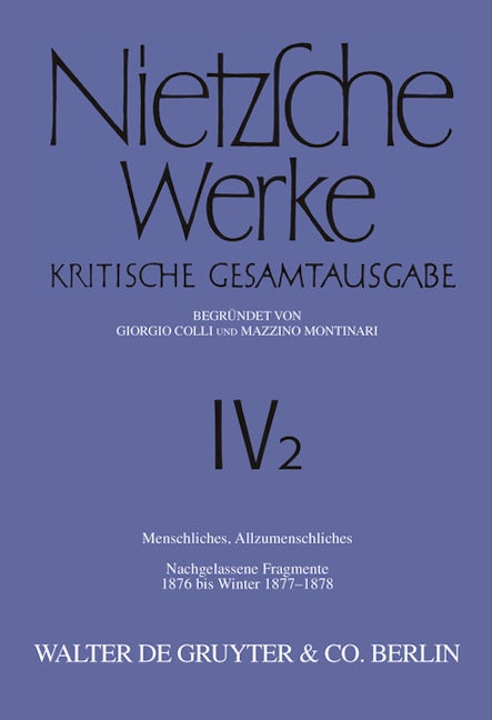 Menschliches, Allzumenschliches. Band 1, Nachgelassene Fragmente, 1876 bis Winter 1877–1878