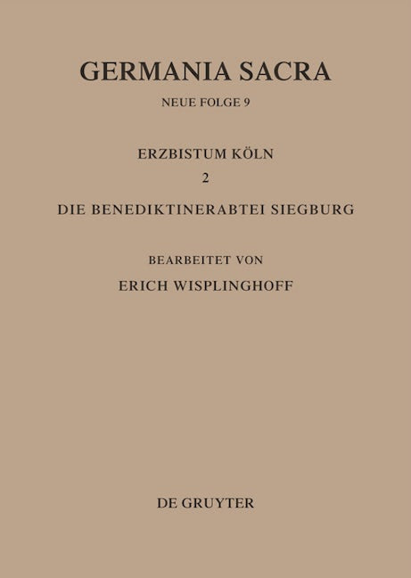 Die Bistümer der Kirchenprovinz Köln. Das Erzbistum Köln II. Die Benediktinerabtei Siegburg