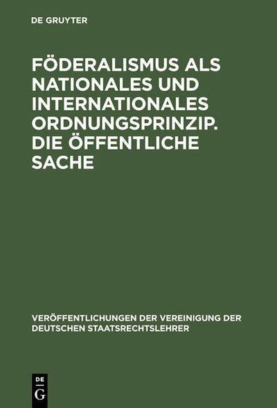 Föderalismus als nationales und internationales Ordnungsprinzip. Die öffentliche Sache
