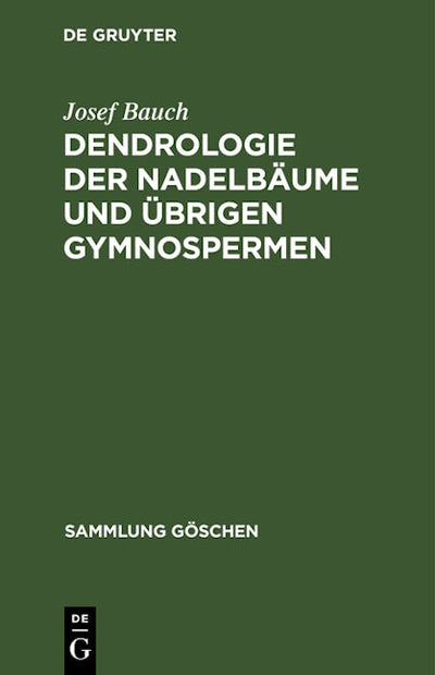 Dendrologie der Nadelbäume und übrigen Gymnospermen