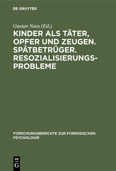 Kinder als Täter, Opfer und Zeugen. Spätbetrüger. Resozialisierungsprobleme