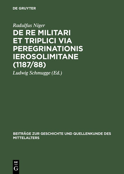 De re militari et triplici via peregrinationis Ierosolimitane (1187/88)