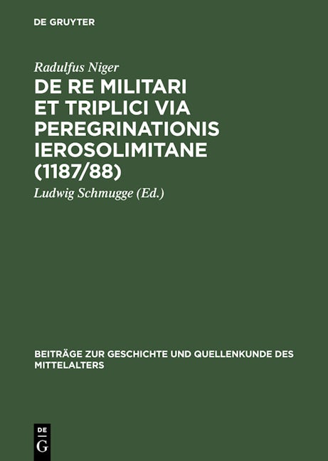 De re militari et triplici via peregrinationis Ierosolimitane (1187/88)