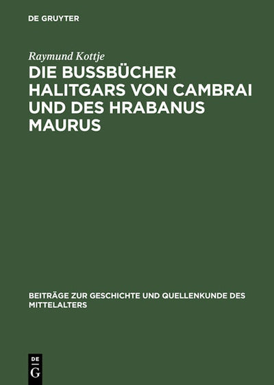 Die Bußbücher Halitgars von Cambrai und des Hrabanus Maurus