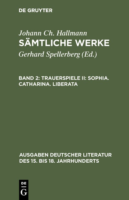 Trauerspiele II: Sophia. Catharina. Liberata
