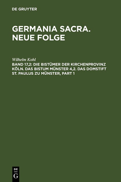 Die Bistümer der Kirchenprovinz Köln. Das Bistum Münster 4,2. Das Domstift St. Paulus zu Münster