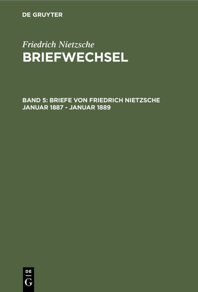 Cover image for Briefe von Friedrich Nietzsche Januar 1887 - Januar 1889, isbn: 9783110096712