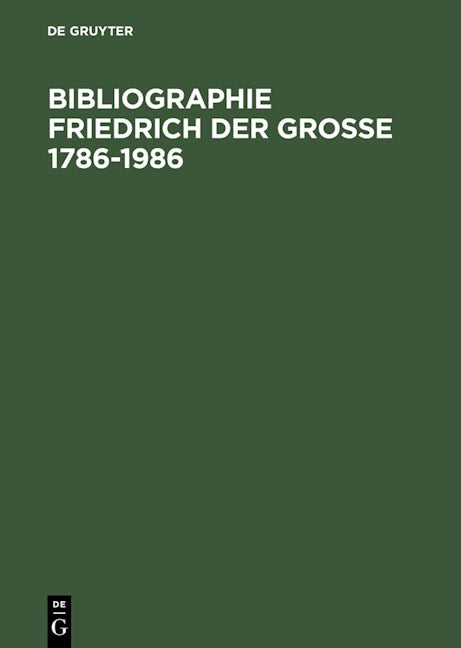 Bibliographie Friedrich der Grosse 1786-1986