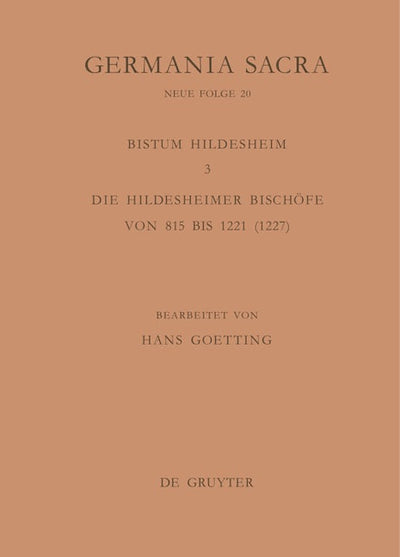 Die Bistümer der Kirchenprovinz Mainz. Das Bistum Hildesheim 3. Die Hildesheimer Bischöfe von 815 bis 1221 (1227)