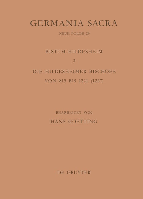Die Bistümer der Kirchenprovinz Mainz. Das Bistum Hildesheim 3. Die Hildesheimer Bischöfe von 815 bis 1221 (1227)